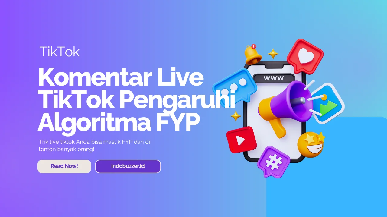 Beli Komentar Live TikTok? Untuk Apa? Ini Dia Manfaatnya!