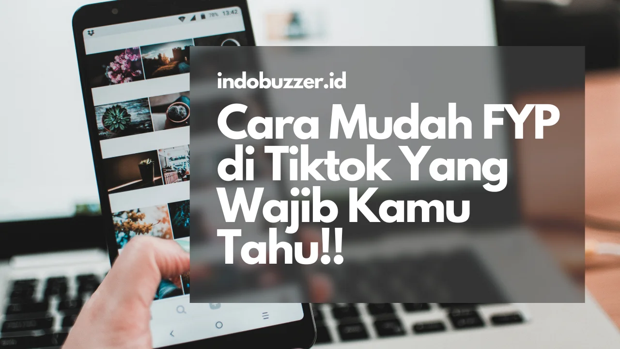 Cara FYP di Tiktok Lebih Mudah Dengan 5 Trik Ini