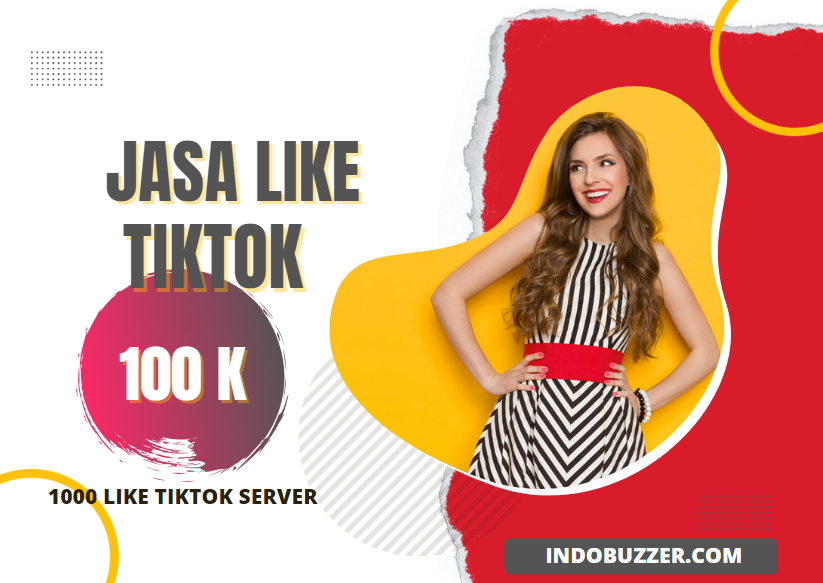 Jasa Likes TikTok Buzzer: Meningkatkan Popularitas Konten Anda dengan Cepat
