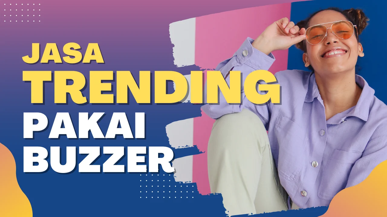 Jasa Trending Pakai Buzzer: Ini Dia Caranya
