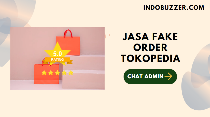 Solusi Penjualan Tokopedia Melejit dengan Jasa Fake Order Tokopedia