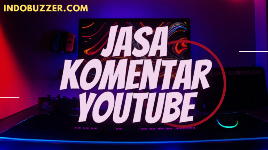 Strategi Unggul Jasa Komentar YouTube: Maksimalkan Interaksi Konten!