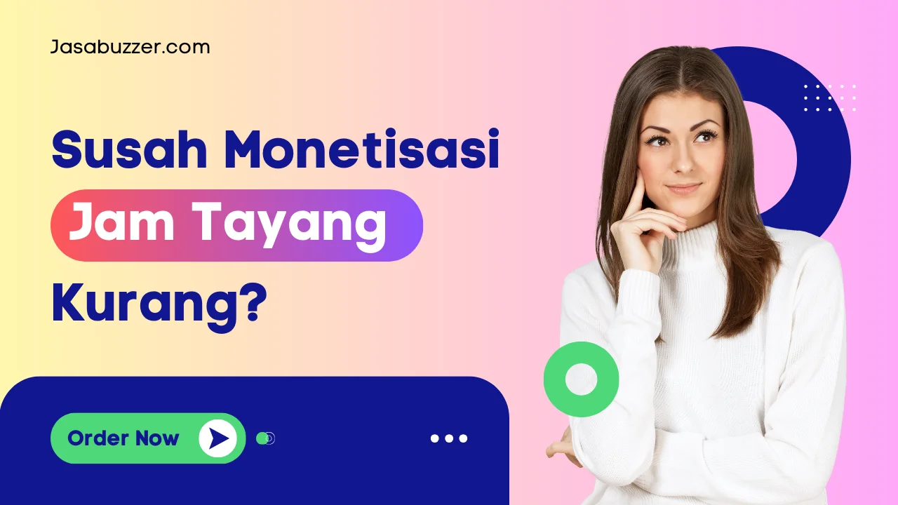 Susah Monetisasi Jam Tayang Kurang? Tingkatkan Sekarang!
