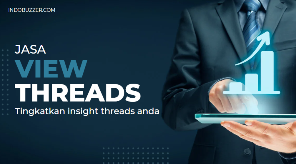 Tingkatkan Analitik Threads Anda dengan Jasa View Threads Profesional