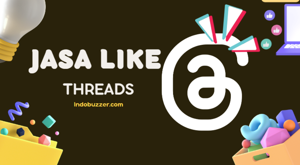 Tingkatkan Interaksi Sosial Media oleh Jasa Like Threads Profesional!