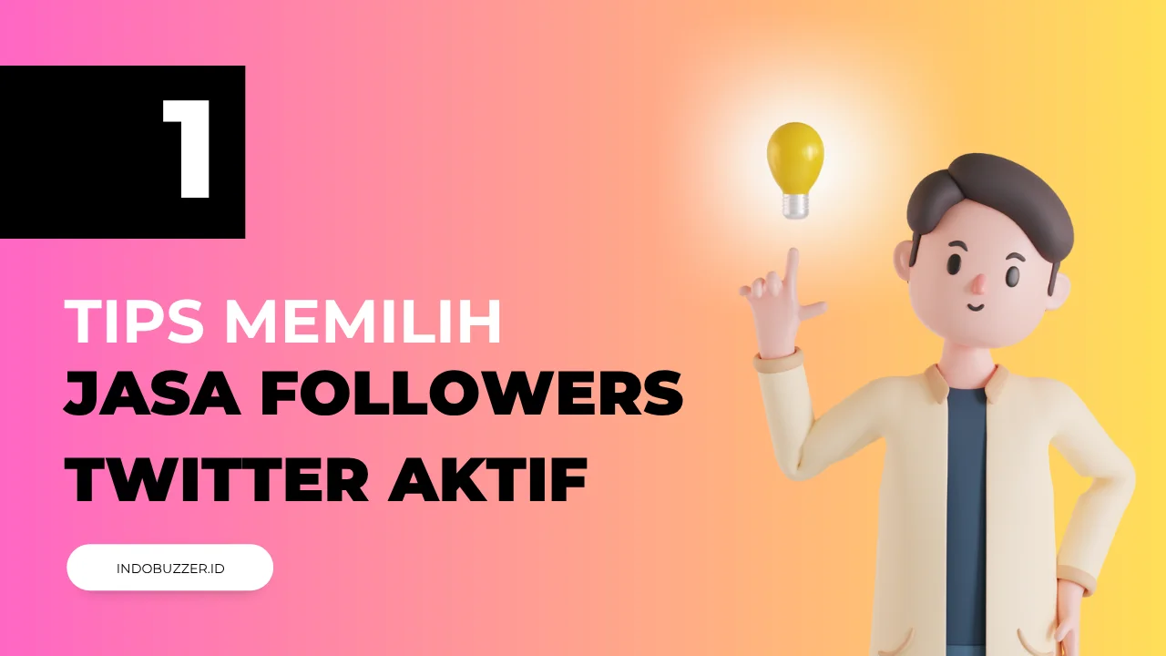 Tips Memilih Jasa Followers Twitter Aktif Bukan Bot