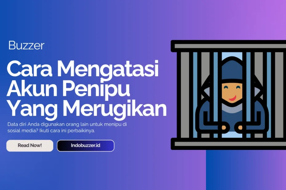 cara mengatasi akun penipu